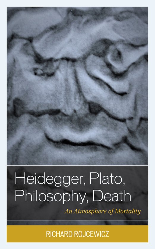Heidegger, Plato, Philosophy, Death, Richard Rojcewicz 9781793648426 Boeken