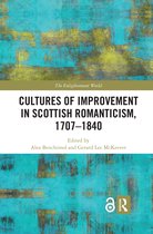 The Enlightenment World- Cultures of Improvement in Scottish Romanticism, 1707-1840