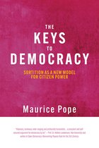 Sortition and Public Policy 13 - The Keys to Democracy