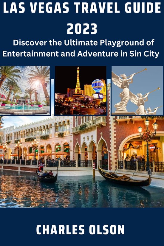 LAS VEGAS TRAVEL GUIDE 2023 (ebook), Charles Olson 1230006295455
