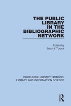 Routledge Library Editions: Library and Information Science-The Public Library in the Bibliographic Network