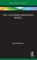 Routledge Focus on Business and Management-The Customer Experience Model