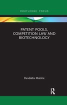 Routledge Research in Intellectual Property- Patent Pools, Competition Law and Biotechnology