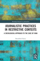 Routledge Research in Journalism- Journalistic Practices in Restrictive Contexts