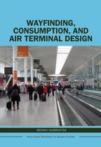 Routledge Research in Design Studies- Wayfinding, Consumption, and Air Terminal Design