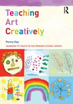 Learning to Teach in the Primary School Series- Teaching Art Creatively
