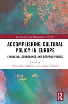 The Sociology and Management of the Arts- Accomplishing Cultural Policy in Europe