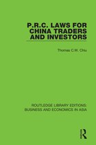 Routledge Library Editions: Business and Economics in Asia- P.R.C. Laws for China Traders and Investors