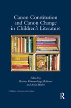 Children's Literature and Culture- Canon Constitution and Canon Change in Children's Literature