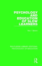 Routledge Library Editions: Psychology of Education- Psychology and Education of Slow Learners