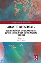 Routledge Studies in Modern History- Atlantic Crossroads
