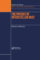 Series in Astronomy and Astrophysics-The Physics of Interstellar Dust