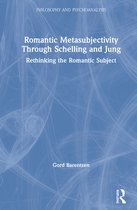 Philosophy and Psychoanalysis- Romantic Metasubjectivity Through Schelling and Jung