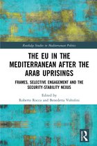 Routledge Studies in Mediterranean Politics-The EU in the Mediterranean after the Arab Uprisings