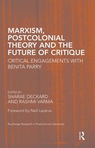 Routledge Research in Postcolonial Literatures- Marxism, Postcolonial Theory, and the Future of Critique