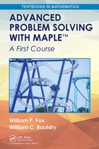 Textbooks in Mathematics- Advanced Problem Solving with Maple