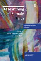 Explorations in Practical, Pastoral and Empirical Theology- Researching Female Faith
