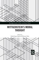 Routledge Studies in Ethics and Moral Theory- Wittgenstein’s Moral Thought