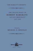 Hakluyt Society, Third Series-The Travel Diary of Robert Bargrave Levant Merchant (1647-1656)