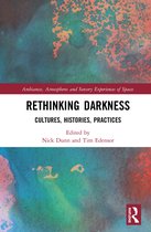 Ambiances, Atmospheres and Sensory Experiences of Spaces- Rethinking Darkness