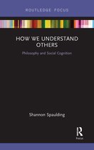 Routledge Focus on Philosophy- How We Understand Others