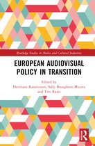 Routledge Studies in Media and Cultural Industries- European Audiovisual Policy in Transition