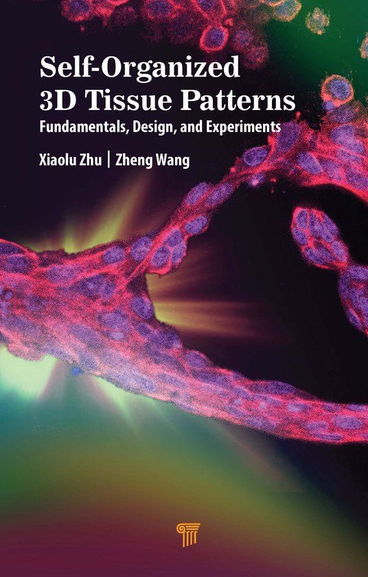 Self-Organized 3D Tissue Patterns | 9789814877770 | Xiaolu Zhu | Boeken ...