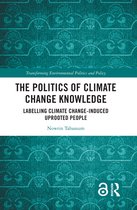 Transforming Environmental Politics and Policy-The Politics of Climate Change Knowledge