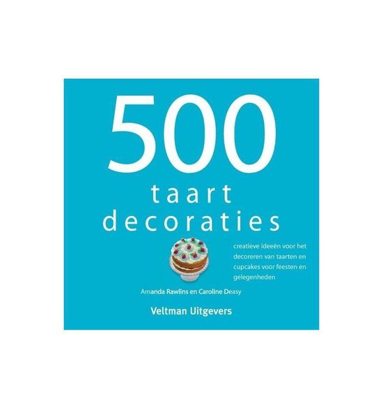 500 taartdecoraties - Amanda Rawlins | Respetofundacion.org