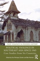 Mass Violence in Modern History- Political Violence in Southeast Asia since 1945