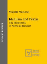 Reading Rescher3- Idealism and Praxis