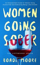 The Sisterhood Series 1 - Women Going Sober: An Empowerment Guide for Women Going Alcohol-Free and Embracing Being a Non-Drinker