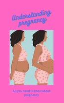 Understanding pregnancy