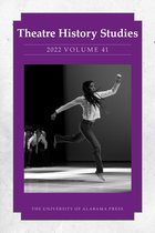Theatre History Studies- Theatre History Studies 2022, Volume 41