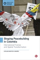 Spaces of Peace, Security and Development- Shaping Peacebuilding in Colombia