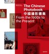 ISBN Chinese Photobook : From the 1900s to the Present, Photographie, Anglais, Couverture rigide, 448 pages
