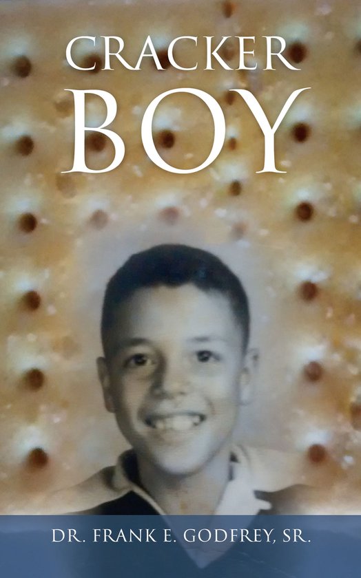 Cracker Boy (ebook), Dr. Frank E. Godfrey Sr. 9781478762126 Boeken