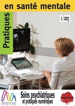 Revue Pratiques en santé mentale - PSM 1-2023. Soins psychiatriques et pratiques numériques