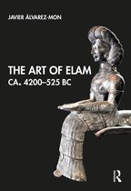 The Art of Elam CA. 4200â€“525 BC