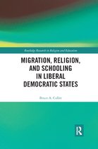 Routledge Research in Religion and Education- Migration, Religion, and Schooling in Liberal Democratic States