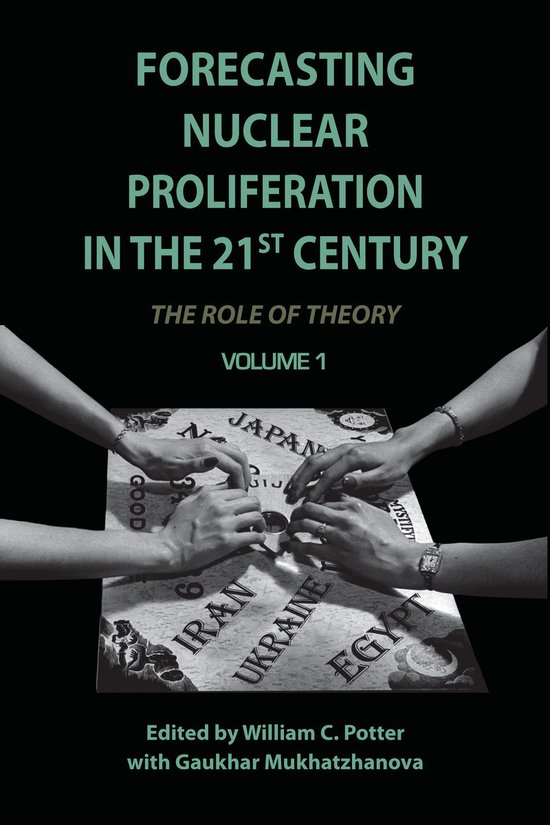 Forecasting Nuclear Proliferation in the 21st Century, Volume 1