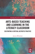 Routledge Research in Education- Arts-Based Teaching and Learning in the Literacy Classroom