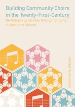 Music, Community, and Education- Building Community Choirs in the Twenty-First Century