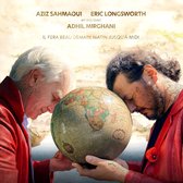 Aziz Sahmaoui, Eric Longsworth, Adhil Mirghani - Il Fera Beau Demain Jusqu'a Midi (CD)
