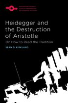 Studies in Phenomenology and Existential Philosophy- Heidegger and the Destruction of Aristotle