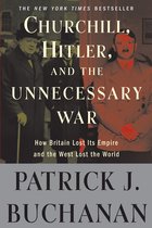 Churchill Hitler & The Unnecessary War