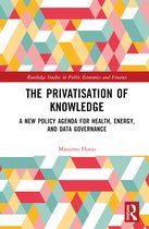 Routledge Studies in Public Economics and Finance-The Privatisation of Knowledge