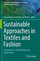 Sustainable Textiles: Production, Processing, Manufacturing & Chemistry- Sustainable Approaches in Textiles and Fashion