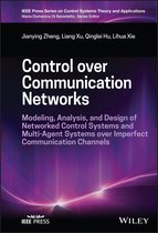 IEEE Press Series on Control Systems Theory and Applications - Control over Communication Networks