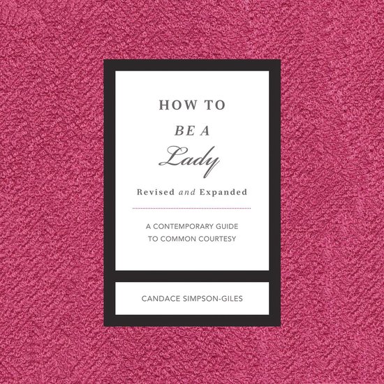 How to Be a Lady Revised and Expanded - cover